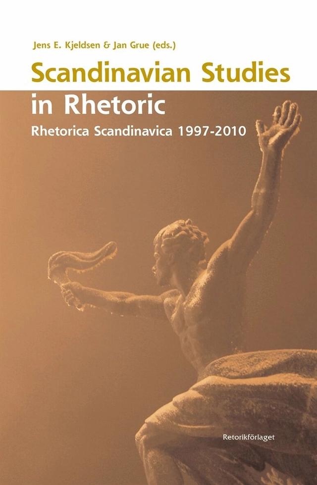 Scandinavian studies in rhetoric; Jens E. Kjeldsen, Jan Grue; 2020