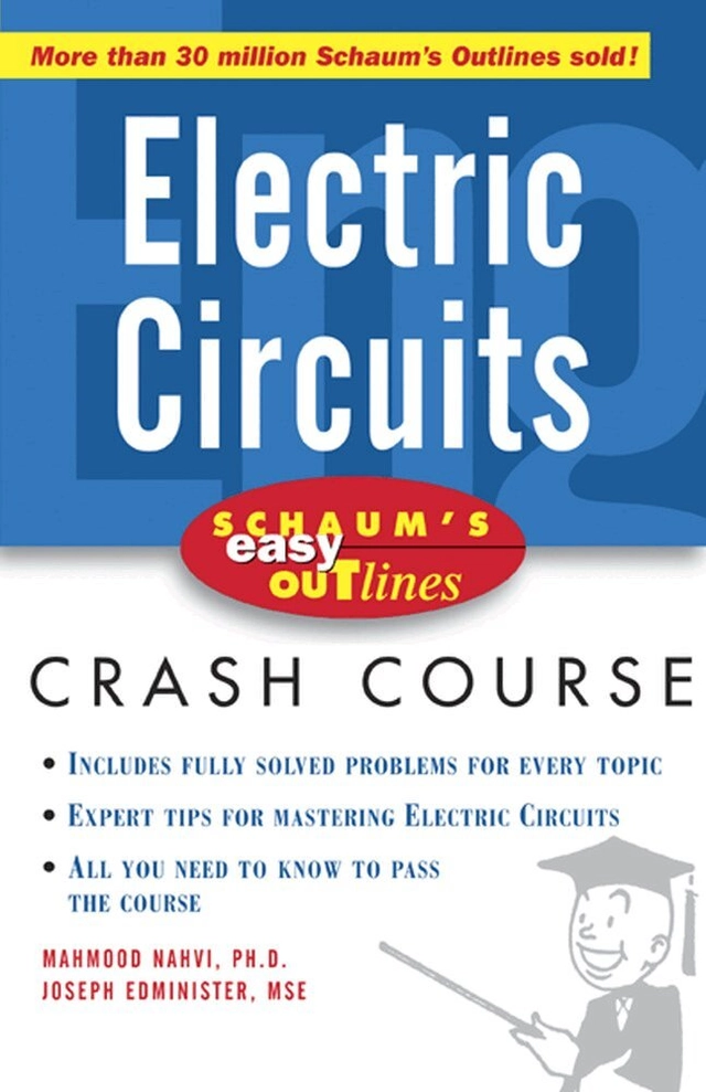 Schaum's Easy Outline of Electric Circuits; Mahmood Nahvi, Joseph Edminister; 2004