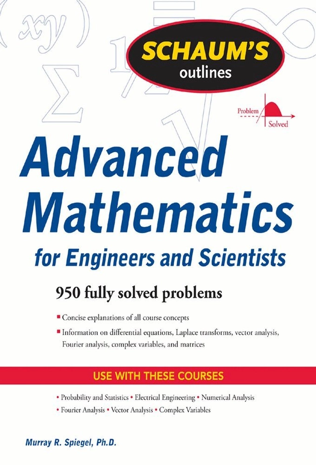 Schaum's Outline of Advanced Mathematics for Engineers and Scientists; Murray Spiegel; 2009