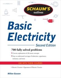 Schaum's Outline of Basic Electricity; Milton Gussow; 2009