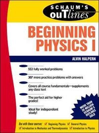 Schaum's outline of theory and problems of beginning physics; Alvin Halpern; 1995