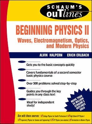 Schaum's outline of theory and problems of beginning physics · II · Waves, electromagnetism, optics and modern physics; Alvin Halpern; 1998