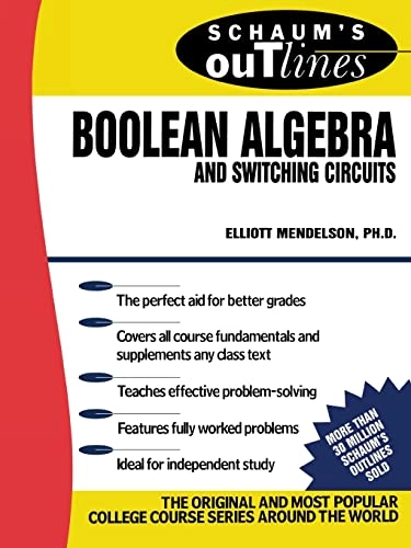 Schaum's outline of theory and problems of Boolean algebra and switching circuits; Elliott Mendelson; 1970
