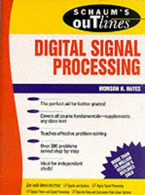 Schaum's outline of theory and problems of digital signal processing; Monson H. Hayes; 1999