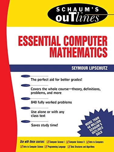 Schaum's outline of theory and problems of essential computer mathematics; Seymour Lipschutz; 1987