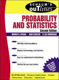 Schaum's outline of theory and problems of probability and statistics; Murray R. Spiegel; 2000