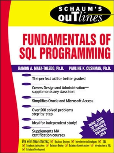 Schaums Outline of Fundamentals of SQL Programming; Ramon Mata-Toledo; 2000