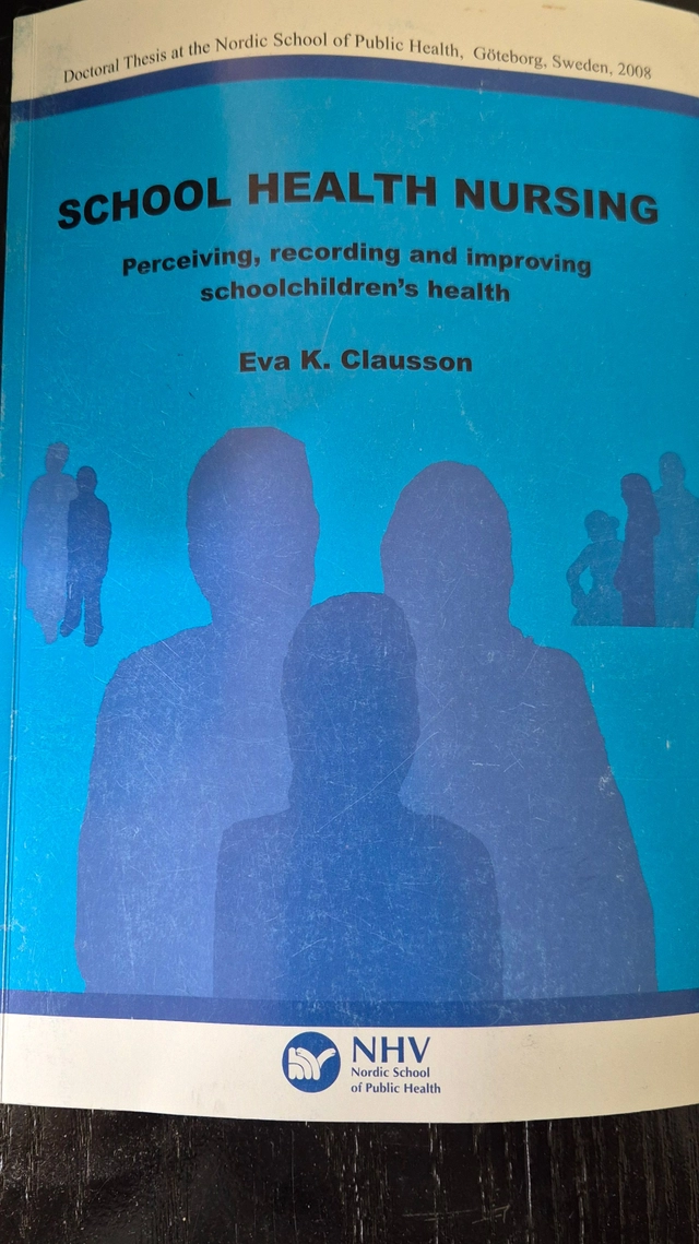School health nursing : perceiving, recording and improving schoolchildren's health; Eva K. Clausson; 2008
