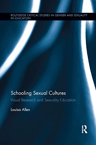 Schooling Sexual Cultures: Visual Research in Sexuality Education [Elektronisk resurs]; Louisa Allen; 2019