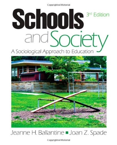 Schools and Society: A Sociological Approach to EducationGale virtual reference librarySage eReference; Jeanne H. Ballantine, Joan Z. Spade; 2007