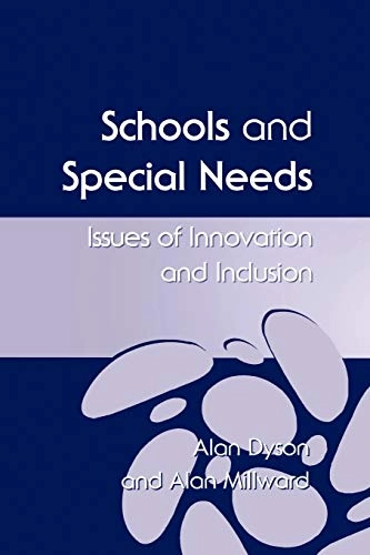 Schools and special needs : issues of innovation and inclusion; Alan Dyson; 2000