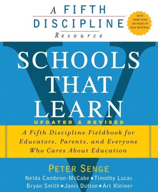 Schools that learn; Peter M. Senge; 2012