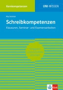 Schreibkompetenzen : erfolgreich wissenschaftlich schreiben : [Klausuren, Seminar- und Examensarbeiten]; Roy Sommer; 2013