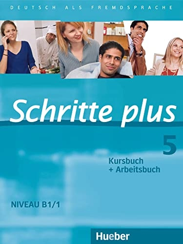 Schritte plus 05. Kursbuch + Arbeitsbuch; Silke Hilpert, Marion Kerner, Jutta Orth-Chambah, Anja Schümann, Franz Specht; 2010