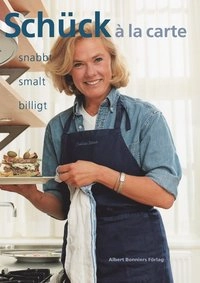 Schück a la carte : Snabbt, smalt, billigt; Cathrine Schück; 2002