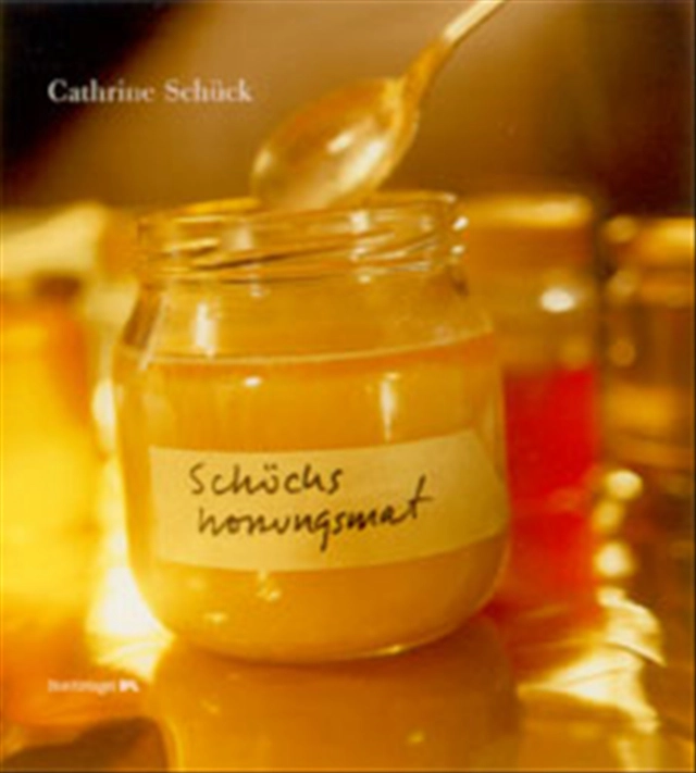 Schücks honungsmat; Cathrine Schück; 2002