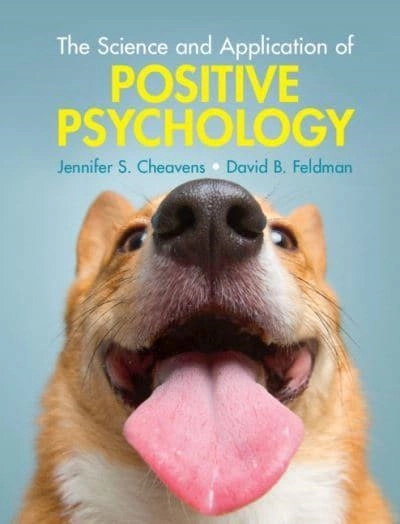 Science and Application of Positive Psychology; David B. (santa Clara University,  California) Feldman; 2021