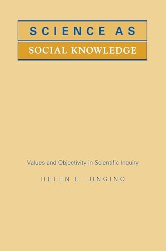 Science as social knowledge : values and objectivity in scientific inquiry; Helen E. Longino; 1990