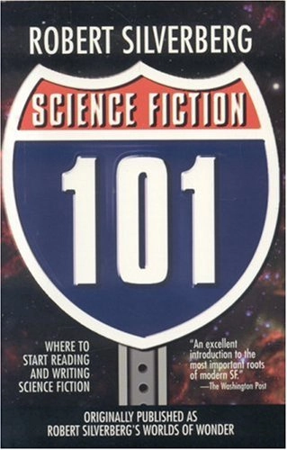 Science Fiction 101; Robert Silverberg; 2001