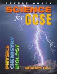 Science for GCSE: Double Award; Graham C. Hill; 1998