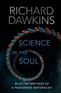 Science in the Soul; Richard Dawkins; 2017