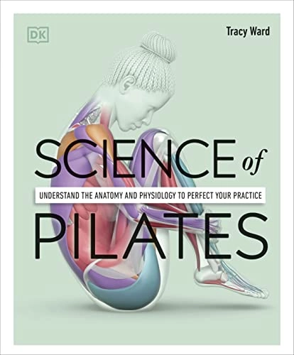 Science of Pilates; Tracy Ward; 2022