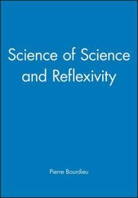 Science of science and reflexivity; Pierre Bourdieu; 2004