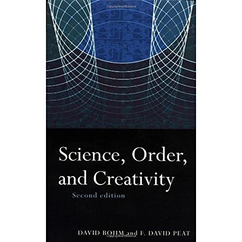 Science, order, and creativity; David Bohm; 2000