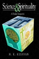 Science & Spirituality: A Hindu Perspective; Hiremaglur K. Kesavan; 2003