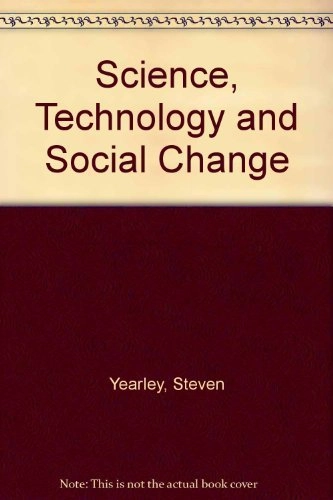 Science, technology and social change; Steven Yearley; 1988