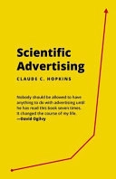 Scientific Advertising: 21 Advertising, Headline and Copywriting Techniques; CLAUDE C. HOPKINS; 2015