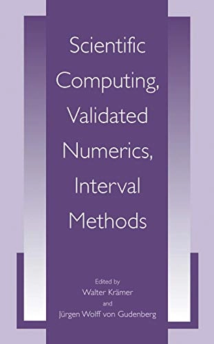 Scientific Computing, Validated Numerics, Interval Methods; Walter Kramer, Richard N Arteca, Walter Krämer, Jürgen Wolff Von Gudenberg; 2001