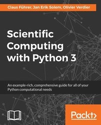 Scientific computing with Python 3; Claus Führer; 2016