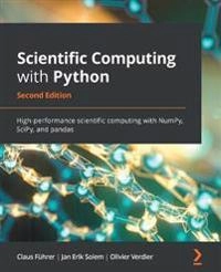 Scientific computing with Python : high-performance scientific computing with NumPy, SciPy, and pandas; Claus Führer; 2021