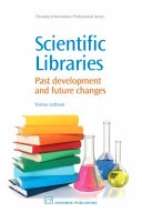 Scientific libraries : past developments and future changes; Tomas Lidman; 2008