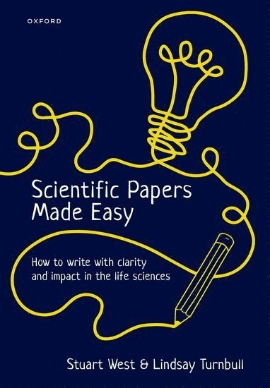 Scientific Papers Made Easy; Stuart West, Lindsay Turnbull; 2023