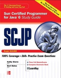 SCJP Sun certified programmer for Java 6 study guide : exam (310-065); Kathy. Sierra; 2008