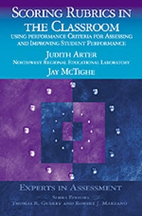 Scoring rubrics in the classroom : using performance criteria for assessing and improving student performance; Judith A Arter; 2001
