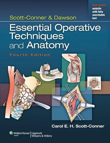 Scott-Conner & Dawson: Essential Operative Techniques and Anatomy; Carol E H Scott-Conner; 2013
