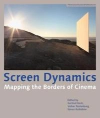 Screen dynamics : mapping the borders of cinema; Gertrud Koch, Volker Pantenburg, Simon Rothöhler; 2012