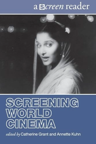 Screening world cinema : a screen reader; Catherine Grant, Annette Kuhn; 2006