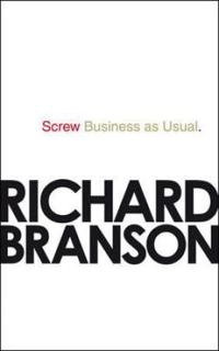 Screw business as usual; Richard Branson; 2011