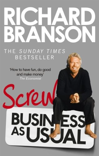Screw business as usual; Richard Branson; 2013