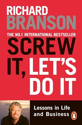 Screw it, let's do it : lessons in life and business; Richard Branson; 2009