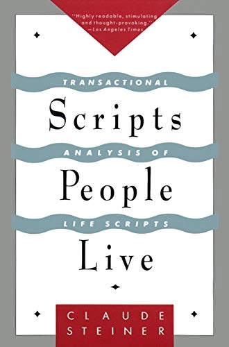 Scripts people live : transactional analysis of life scripts; Claude Steiner; 1990