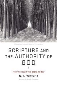 Scripture and the authority of God : how to read the Bible today; Wright; 2013