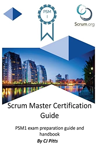 Scrum Master Certification Guide; Cj Pitts; 2018
