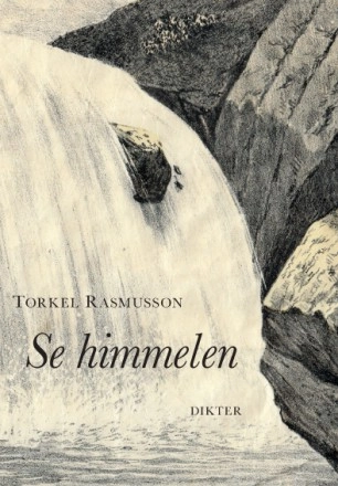 Se himmelen : dikter; Torkel Rasmusson; 2014