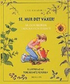 Se, hur det växer! Så och skörda i kruka och rabatt; Lill Granrud; 1998