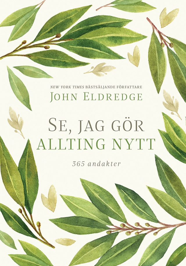 Se, jag gör allting nytt; John Eldredge; 2019